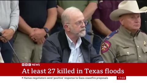 Texas floods： Nine children among 27 dead as search continues for missing girls