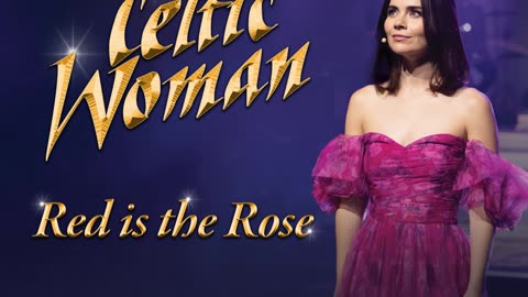 Celtic Woman Red is the Rose