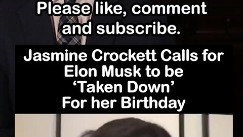 Jasmine Crockett Calls for Elon Musk to be ‘Taken Down’ For her Birthday