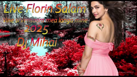 Live Florin Salam Vine si Verisoara mea langa mine 2025