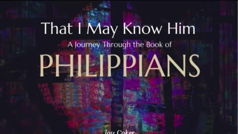 Philippians, Week 19, Joy Coker, April 30, 2025
