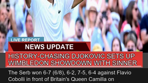 Historychasing Djokovic Sets up Wimbledon Showdow