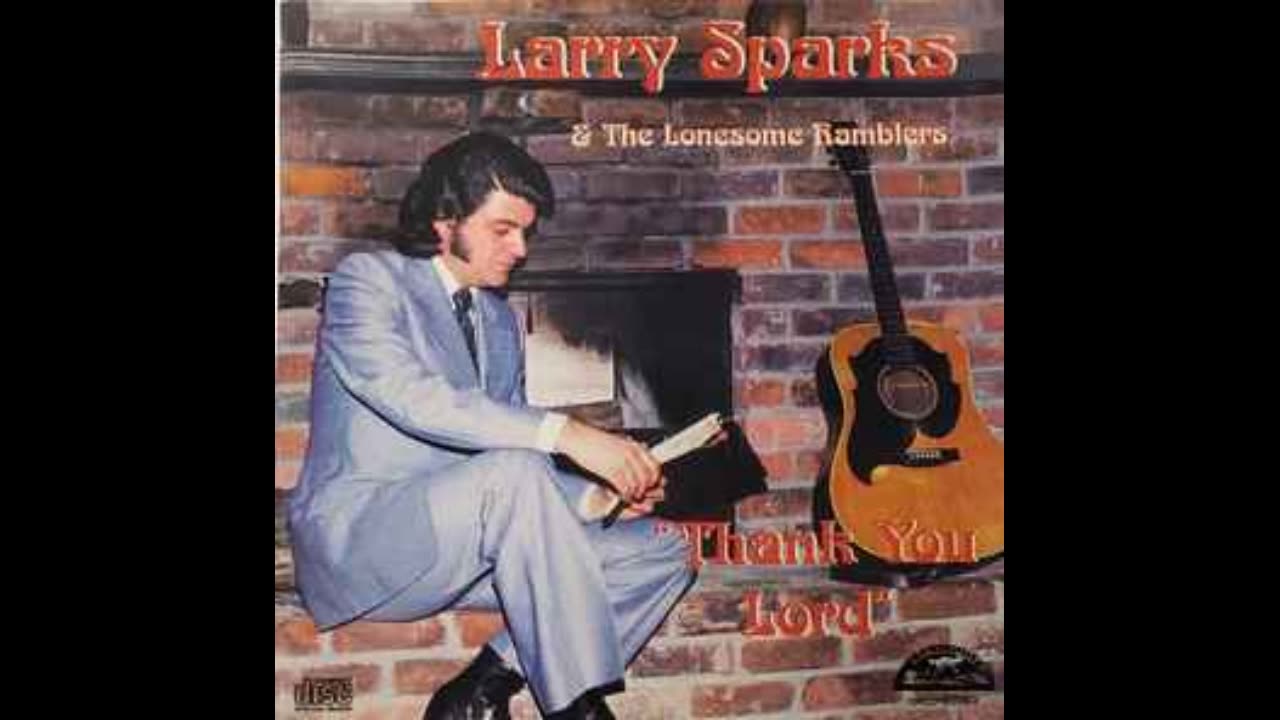 Larry Sparks - You Could Have Called