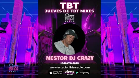 JUEVES DE TBT MIXES - Nestor DJ Crazy - 15 mayo 2025