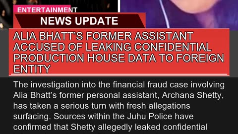Alia Bhatts Former Assistant Accused of Leaking C