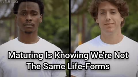 Maturing Is Realizing That We (Humans) Are Not The Same As Life Forms (Race)