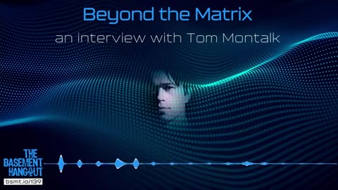 Beyond the Matrix: Tom Montalk (Part 1)
