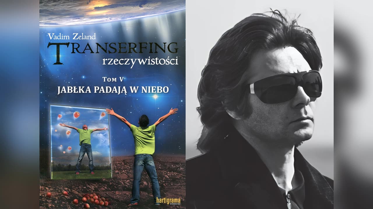 Vadim Zeland - Jabłka padają w niebo. Transerfing rzeczywistości.