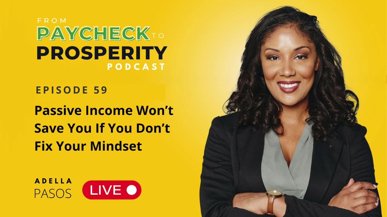 Passive Income Won’t Save You If You Don’t Fix Your Mindset