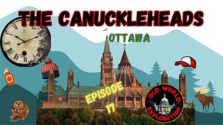 The CANUCKLEHEADS Ep. 17: Ottawa, Ontario