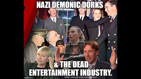 Nazi Demonic Dorks & The Dead Entertainment Industry.