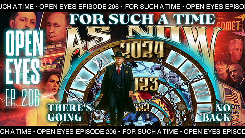 Open Eyes Ep. 206 - "For Such A Time As Now!"