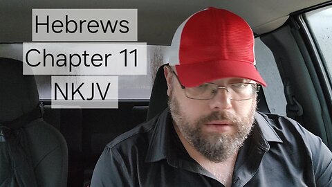 Hebrews Chapter 11 NKJV