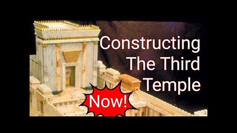 Third Temple Update: The Construction Begins as Netanyahu finally confirms