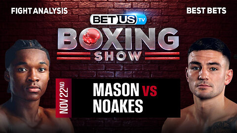 Abdullah Mason vs Sam Noakes | Boxing Expert Predictions, Boxing Picks & Best Bets