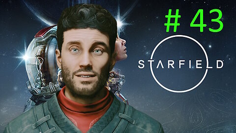 Let's Play Starfield BLIND # 43 🌟Freight Fright⭐