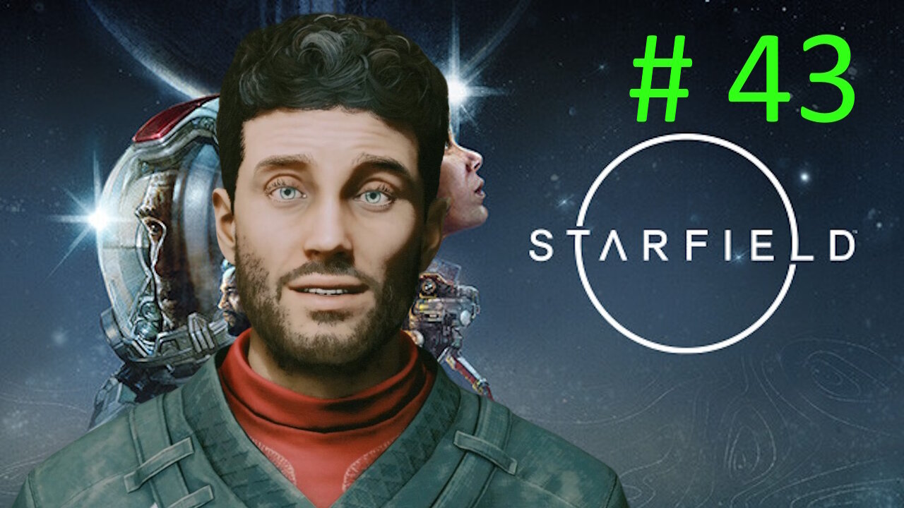 Let's Play Starfield BLIND # 43 🌟Freight Fright⭐