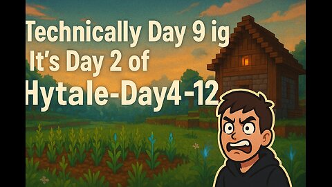 Technically day 9 ig day 2 of hytale-day4-12 (left on all night for max crop growth)