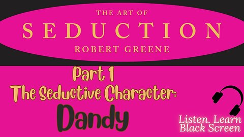 The Dandy The Art of Seduction by Robert Greene Audiobook Paraphrased Black Screen