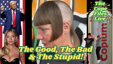 Cope Files Live - The Left Are Flipping Their Wig.