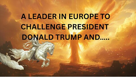 LEADER OF EUROPE TO CHALLENGE PRESIDENT DONALD TRUMP / Twin Madan voyage TITANIC