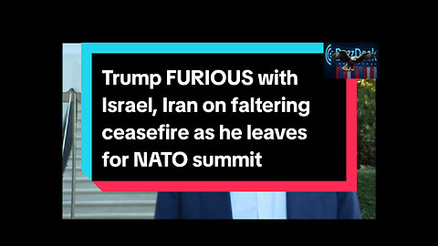 Trump heads to NATO summit as Israel-Iran ceasefire remains shaky.