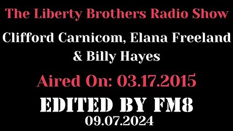 "Exploring the Liberty Brothers: Interviews with Clifford Carnicom, Elana Freeland, and Billy Hayes"