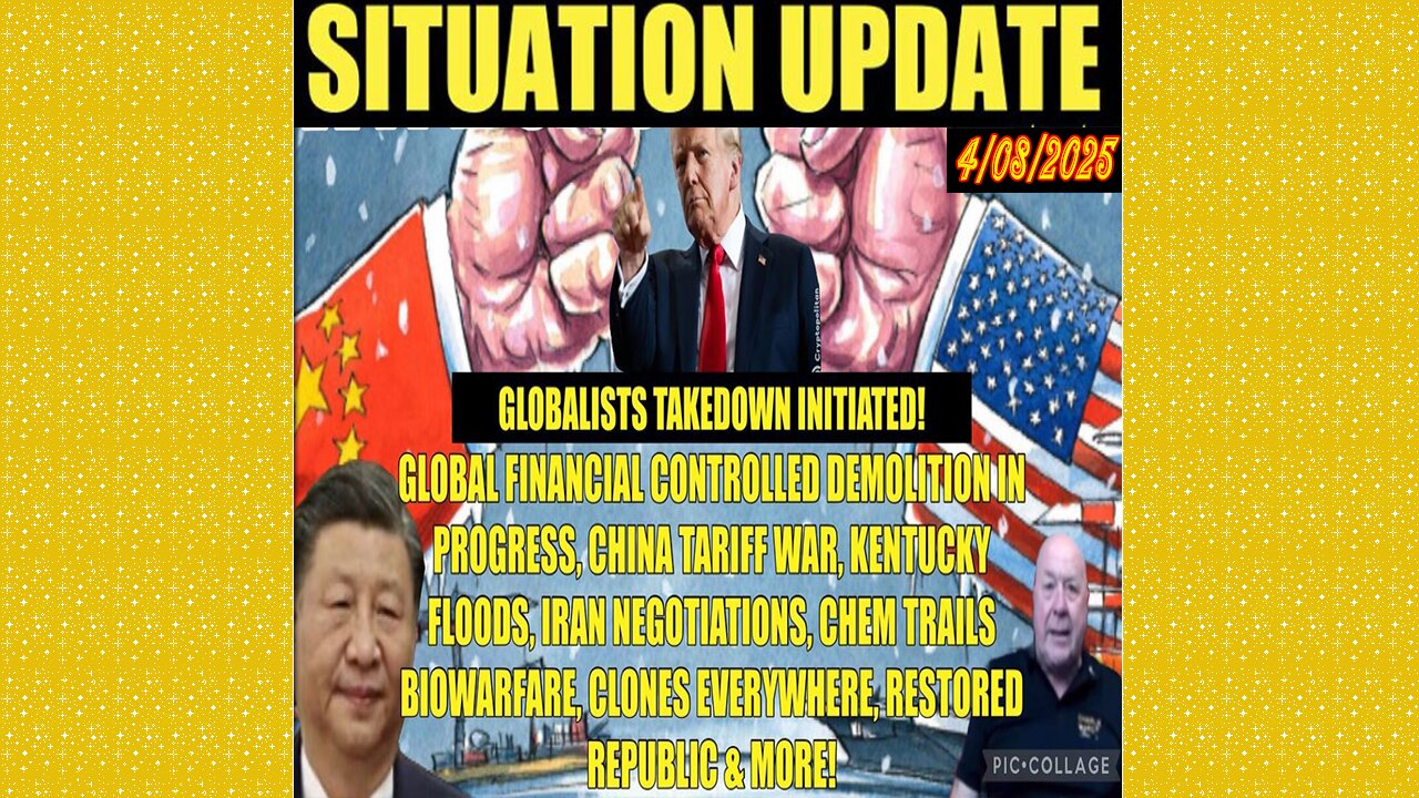 SITUATION UPDATE 4/8/25 - Iran War, Controlled Financial Crash, Clones,Vt Intel,China Raises Tariffs