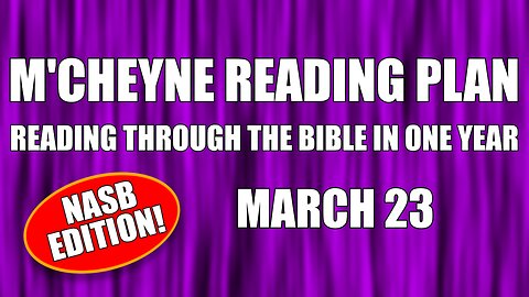 Day 82 - March 23 - Bible in a Year - NASB Edition