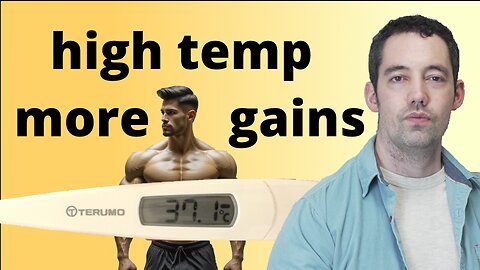 Build More Muscle by Raising your Body Temperature (as a natural!)