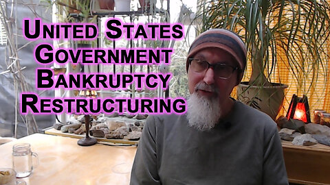 US Government Bankruptcy Restructuring, Going Through a Reset, Downsizing Bureaucracy