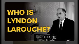 Who is Lyndon LaRouche?