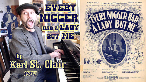 Every Nigger Had a Lady But Me (1897) by Karl St. Clair