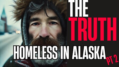 Alaskan Rants Season 2 Episode 3 // The Truth: Homeless in Alaska