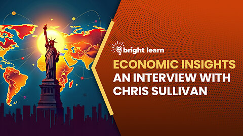 BrightLearn - Economic Insights, an interview with Christopher Sullivan
