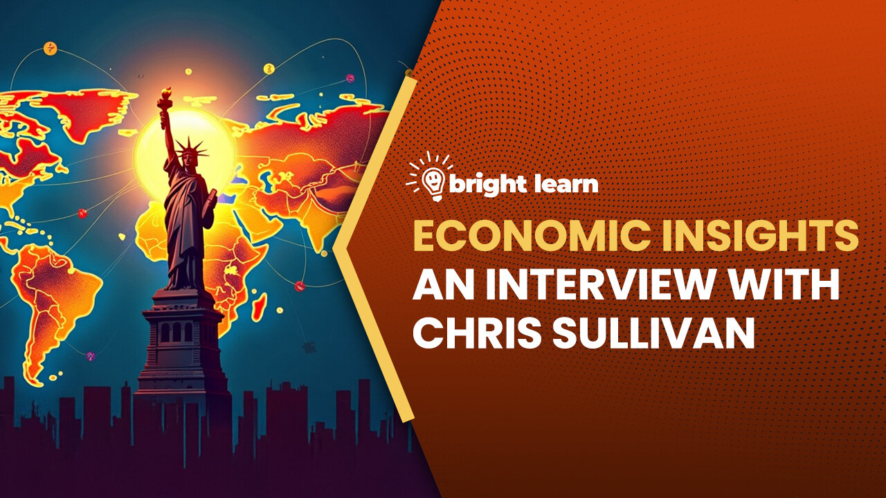 BrightLearn - Economic Insights, an interview with Christopher Sullivan