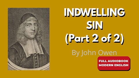 Indwelling Sin (Modern English) | John Owen Pt 2 – Full Audiobook