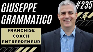 Giuseppe Grammatico - Is Franchising a Good Fit for You, Getting Your Time Back, and More!