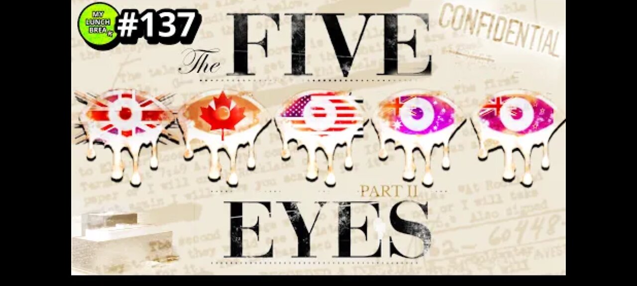 FIVE EYES ARE WATCHING YOU PT2