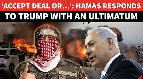 Hamas ‘Silences’ Trump With New Ultimatum To Israel On Hostage Deal | ‘War Will End When…’
