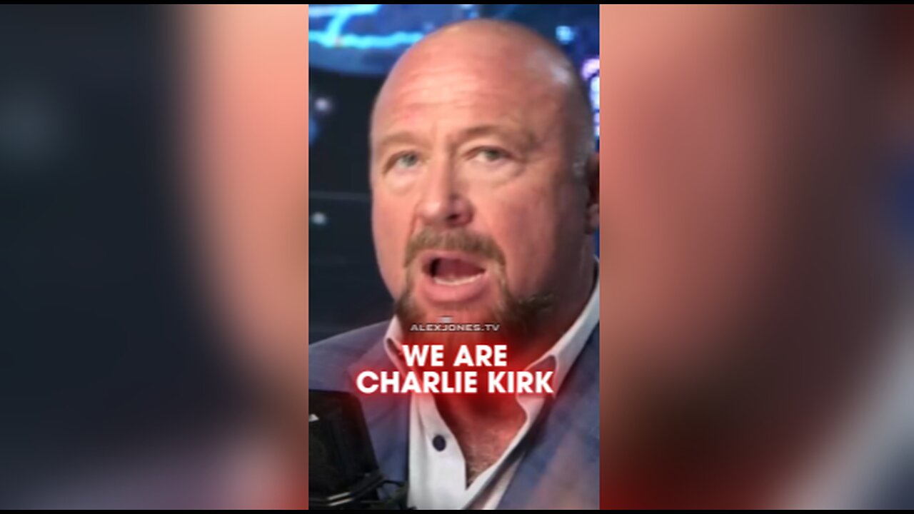 Alex Jones: We Are Charlie Kirk