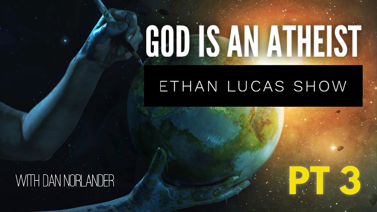 GOD IS AN ATHEIST (Pt 3)
