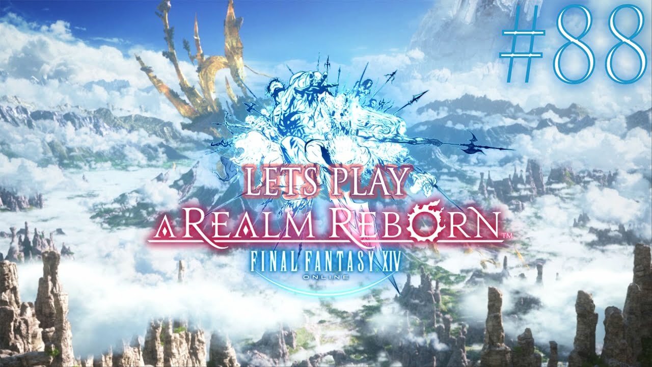 Let's Play Final Fantasy XIV A Realm Reborn Episode 88 (Post RR)