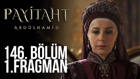 Avance 1 Capítulo 146 - Payitaht Abdulhamid