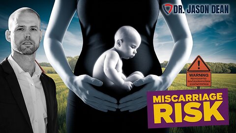 Dr. Jason Dean - Ep 2018 -Toxic Glyphosate, Infertility & Miscarriages