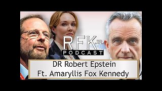 Robert F Kennedy Jr Google and Mind Control with Amaryllis Fox and Robert Epstein