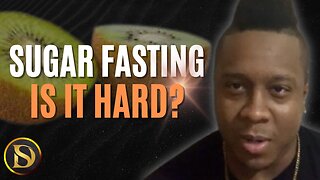 SUGAR FASTING Day 19: Is Sugar Fasting Hard?