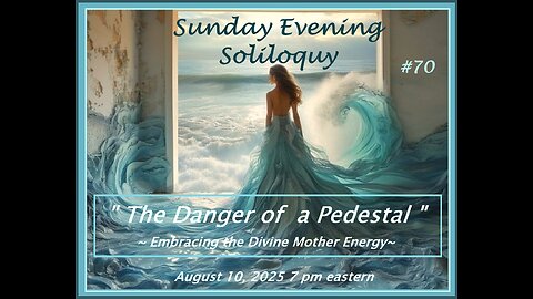 Sunday Evening Soliloquy ~ #70