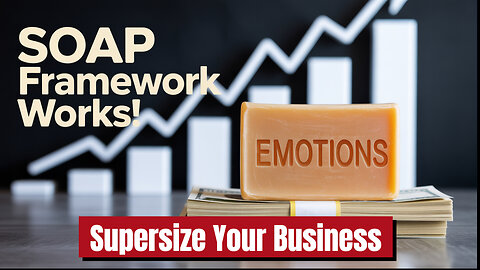 Use Emotional SOAP Framework Step One, Story, To Supersize Your Business