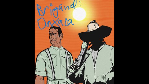 Brigand: Oaxaca